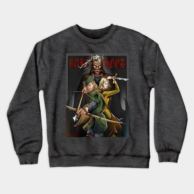 Robin Hood Live On Stage Crewneck Sweatshirt by Chesterton Stage Productions